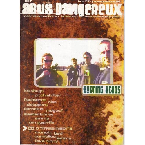 Abus Dangereux N° 57 : Burning Heads / Thugs / Fleshtones / Mogwaï /  Nits / Zen Guerilla +  Cd Münch / Bed / Cornelius / Emma / Fake / Hippy