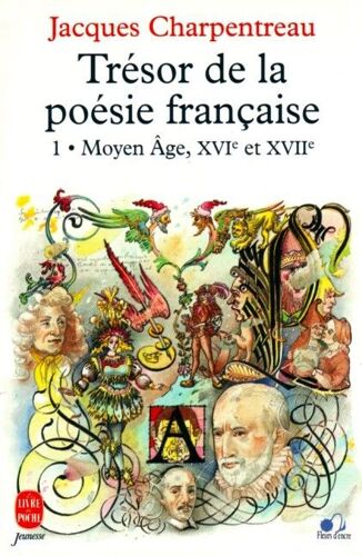 Tresor De La Poesie Francaise - Tome 1, Xvi-Xviième Siècle