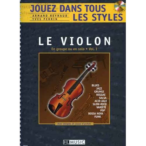Jouez Dans Tous Les Styles - En Groupe Ou En Solo Le Violon Volume 1