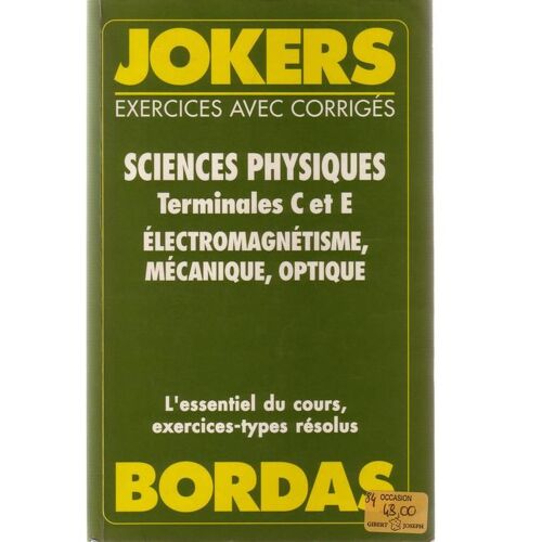 Sciences Physiques Terminales C Et E - Électromagnétisme, Mécanique, Optique