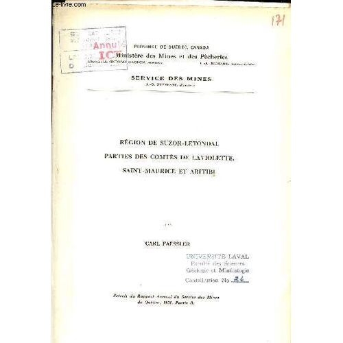 Région De Suzor-Letondal Parties Des Comtés De Laviolette Saint-Maurice Et Abitibi - Extrait Du Rapport Annuel Du Service Des Mines De Québec 1936 Partie B.