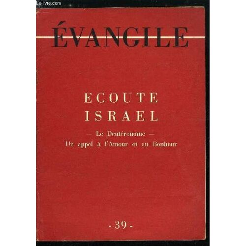 Evangile N° 39 - Ecoute, Israël, Le Deutéronome, Le Premier Discours, Le Deuxième Discours, Le Code Deutéronomique