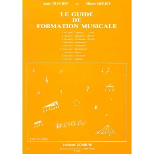 Le Guide Formation Musicale  Volume 6 : 6e Année - Elémentaire Ii