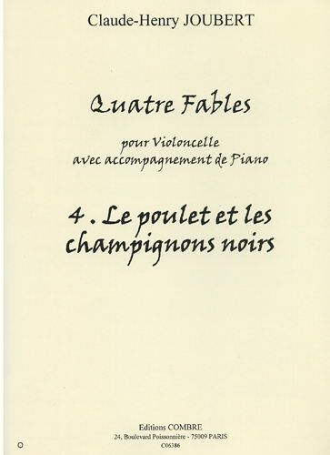 Quatre Fables : N° 4 Le Poulet Et Les Champignons Noirs Violoncelle Et Piano