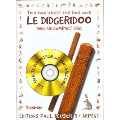 Tout Pour Debuter Le Didgeridoo + Cd