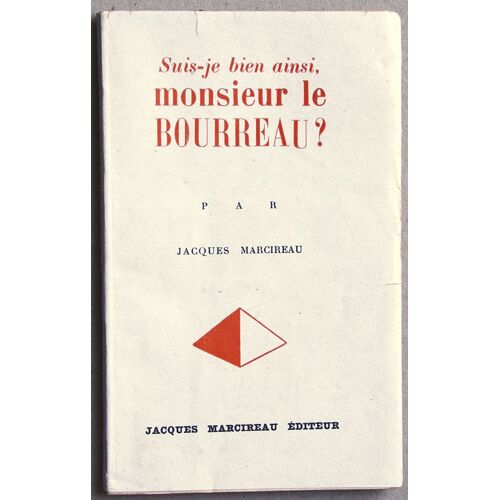 Suis-Je Bien Ainsi, Monsieur Le Bourreau ?