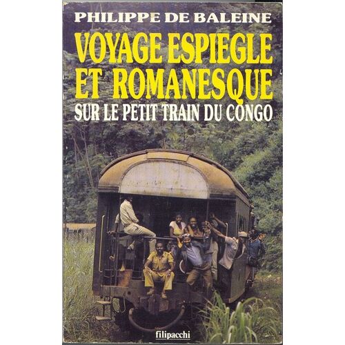 Voyage Espiègle Et Romanesque Sur Le Petit Train Du Congo