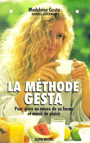 La Methode Gesta.Pour Vivre Au Mieux De Sa Forme Et Mincir De Plaisir