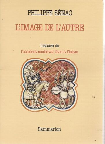 L'image De L'autre - L'occident Médiéval Face À L'islam