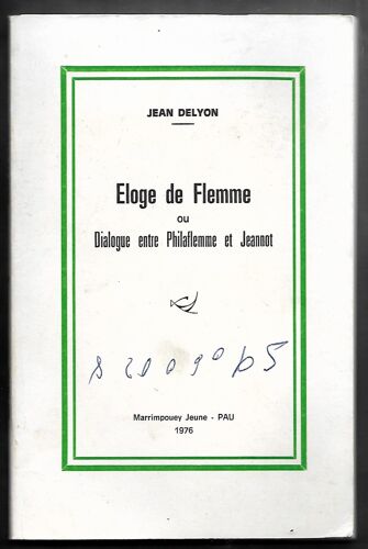 Eloge De Flemme Ou Dialogue Entre Philaflemme Et Jeannot Jean Delyon