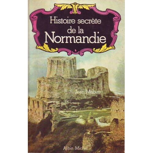 Histoire Secrète De La Normandie