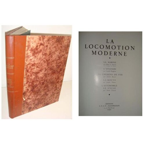 La Locomotion Moderne : La Marine Par H. Le Masson, L'aviation Par C. Rougeron, Les Chemins De Fer Par R. Barjot, La Route Par J. Thomas, L'automobile Et Le Cylce Par H. Tinard