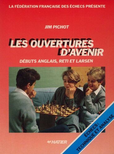 Les Ouvertures D'avenir. Débuts Anglais, Réti Et Larsen