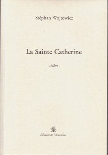 La Sainte Catherine : Théâtre