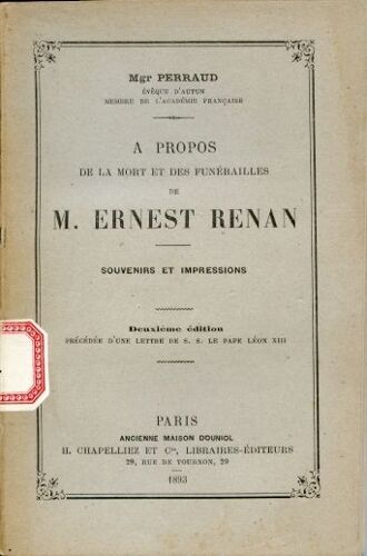A Propos De La Mort Et Des Funérailles De M. Ernest Renan, Souvenirs Et Impressions