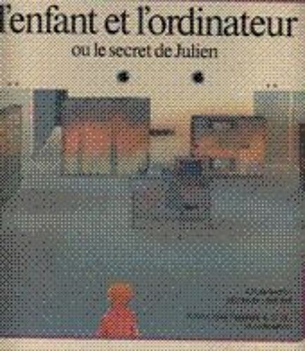 L'enfant Et L'ordinateur Ou Le Secret De Julien