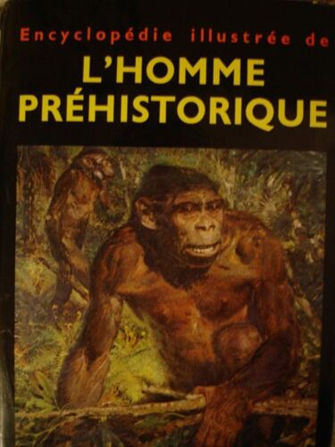 Encyclopedie Illustree De L'homme Prehistorique