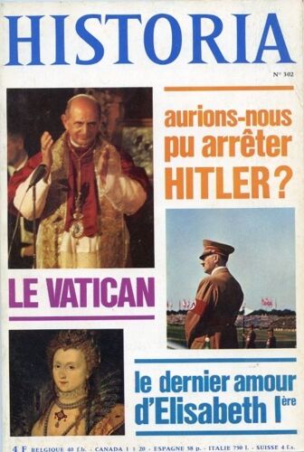 Historia N° 302, Aurions-Nous Pu Arrêter Hitler ; Le Vatican ; Le Dernier Amour D'elisabeth Ière