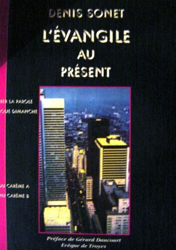 L'évangile Au Présent Tome 1 - L'évangile Au Présent