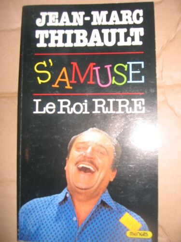 Le Roi Rire, Jean-Marc Thibault S'amuse