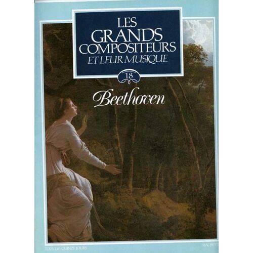 Les Grands Compositeurs Et Leur Musique  N° 18 : Beethoven