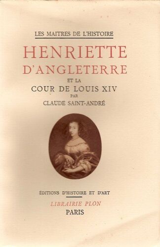 Henriette D'angleterre Et La Cour De Louis Xiv