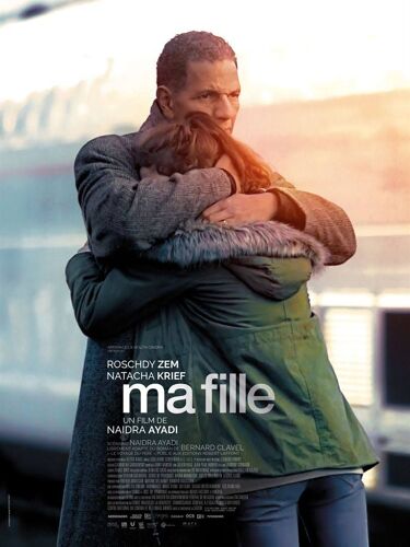 Ma Fille - Véritable Affiche De Cinéma Pliée - Format 120x160 Cm - De Naidra Ayadi Avec Roschdy Zem, Natacha Krief, Darina Al Joundi - 2018