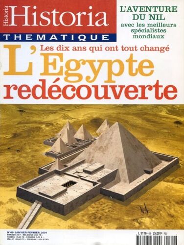 Historia Thématique  N° 69 : L' Egypte Redécouverte: Les Dix Ans Qui Ont Tout Changé - L'aventure Du Nil Avec Les Meilleurs Spécialistes Mondiaux