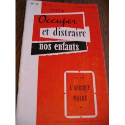 Pour Occuper Et Distraire Nos Enfants  1964  N° 170 : L'afrique Noire