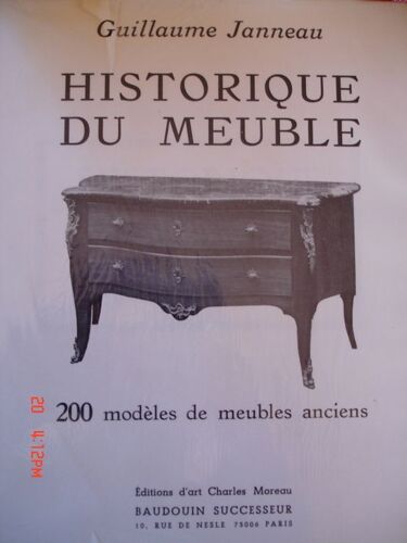 Historique Du Meuble - Sélection De 200 Modèles De Meubles Anciens (Français Et Étrangers En Tous Genres Et Tous Styles)