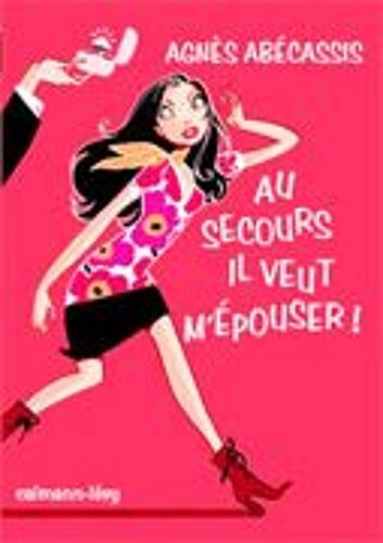 Au Secours, Il Veut M'épouser !