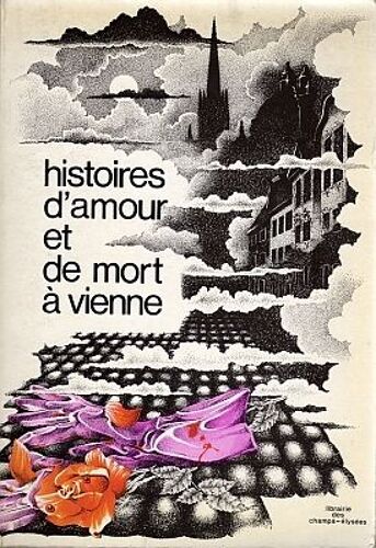 Histoires D'amour Et De Mort A Vienne