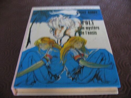 Poly Et Le Mystère De L'oasis. Illustrations D'annie-Claude Martin