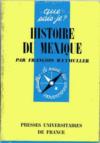 Histoire Du Mexique - Que Sais-Je N°574