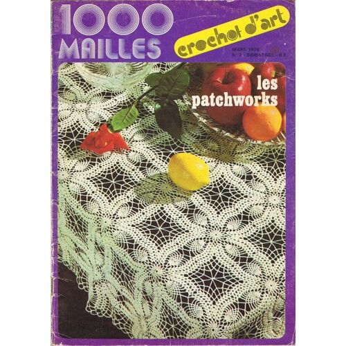 1000 Mailles Crochet D'art N° 7 : Les Patchworks
