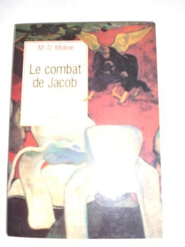 Le Combat De Jacob - Peut-On Vivre Avec Dieu ? Peut-On Vivre Sans Dieu ?