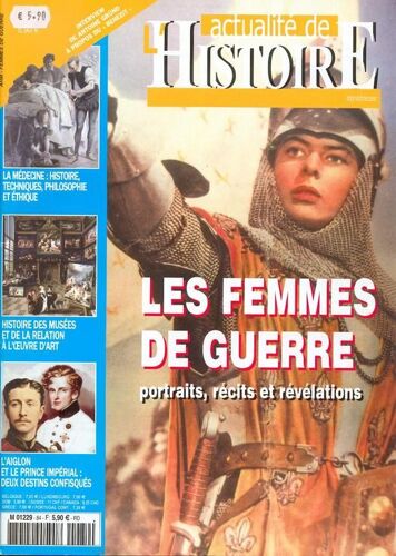 Actualites De L'histoire  N° 84 : Les Femmes De Guerre (+ Articles Sur L'aiglon / Bob Denard / La Medecine  / Etc)