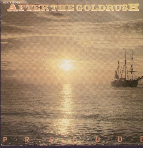 After The Goldrush (N. Young)  -  I Have No Answers (Hume / Vardy)