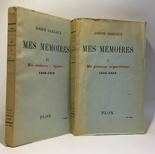 Mes Mémoires - Tome I: Ma Jeunesse Orgueilleuse 1865-1909 Tome Ii: Mes Audaces Agadir 1909-1912