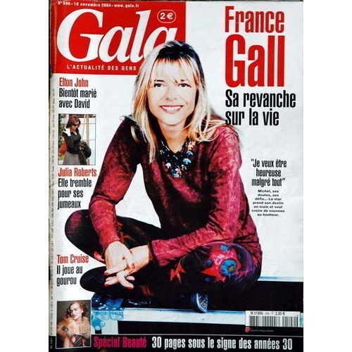 Gala Du 10 Novembre 2004  N° 596 : France Gall (Couv+4p) Elton John (1p) Julia Roberts (2p) Eddy Mitchell (4p) Francis Cabrel (1p) Hoda Christophe (1p) Tom Cruise (1p)