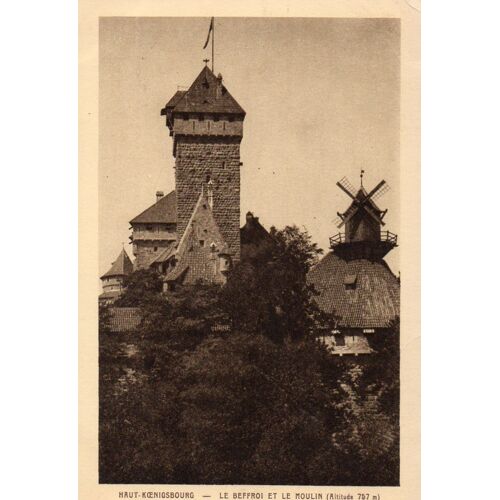 Carte Postale Ancienne - Haut-Koenigsbourg - Le Beffroi Et Le Moulin (Altitude 757 M)