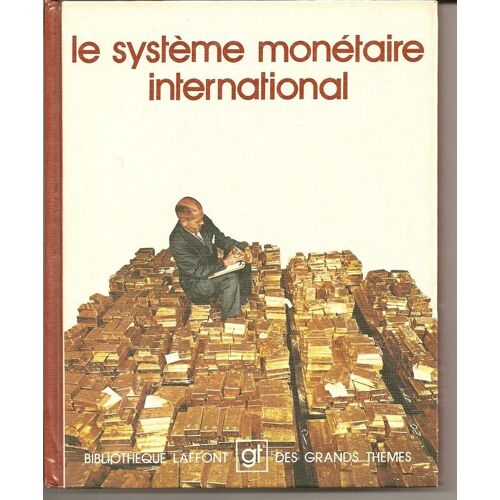 Le Système Monétaire International