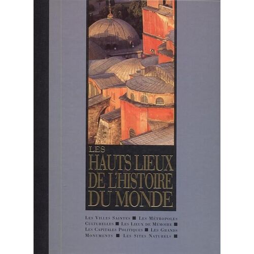 Les Hauts Lieux De L'histoire Du Monde