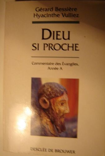 Dieu Si Proche (Annee A)