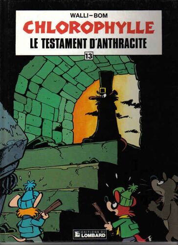 Chlorophylle - N° 13 - Le Testament D'anthracite - Une Histoire Du Journal Tintin