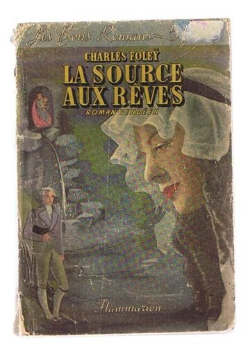 La Source Aux Rêves. Roman Vendéen.
