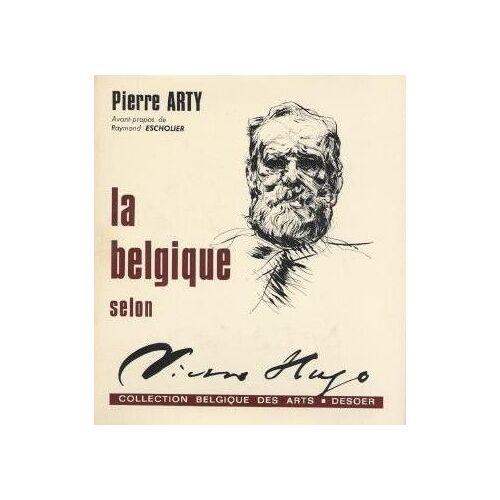 La Belgique Selon Victor Hugo. Lettres Et Dessins. Avant-Propos De R. Escholier. Photographies De M. Lemaitre Et P. Arty