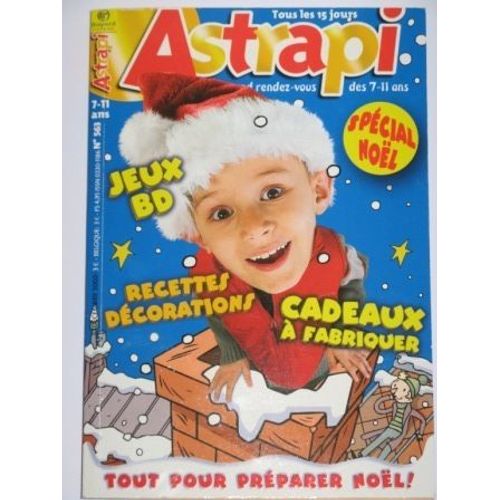 Astrapi Spécial Noël, Déguisements, Spectacle, Histoires. Hors-Série N° 563 : Tout Pour Préparer Noël