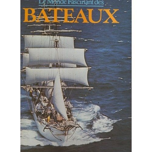 Le Monde Fascinant Des Bateaux