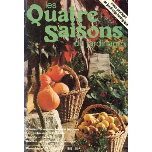 Les Quatre Saisons Du Jardinage N° 22 : Conserver Fruits Et Légumes